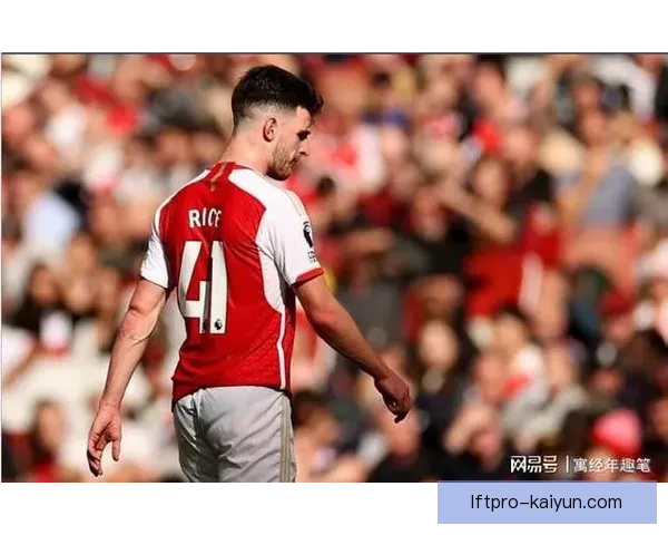 赖斯中场能力持续提升，成为英超赛季中备受关注的球员。