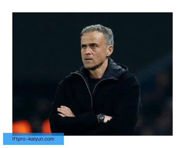 恩里克战术体系近期表现稳健但面临调整压力预期